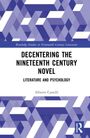 Alberto Castelli: Decentering the Nineteenth Century Novel, Buch