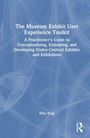 "The Museum Exhibit User Experience Toolkit. Ellie King. Blaues, abstraktes Hintergrunddesign mit weißem Text."