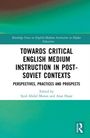 Towards Critical English Medium Instruction in Post-Soviet Contexts, Buch
