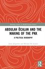 Joost Jongerden: Abdullah Ocalan and the Making of the PKK, Buch