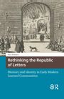 Koen Scholten: Rethinking the Republic of Letters, Buch