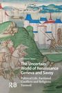 Mathieu Caesar: The Uncertain World of Renaissance Geneva and Savoy, Buch