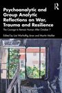 Text: "Psychoanalytic and Group Analytic Reflections on War, Trauma and Resilience. The Courage to Remain Human After October 7." Cover mit abstrakter Kunstszene eines Fensters.