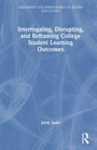 Titel: "Interrogating, Disrupting, and Reframing College Student Learning Outcomes". Autor: Jarek Janio. Blaues Design.
