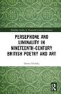 Titel: "Persephone and Liminality in Nineteenth-Century British Poetry and Art". Autor: Dorota Osińska. Grüner, gemusterter Hintergrund.