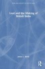 James L. Hevia: Loot and the Making of British India, Buch