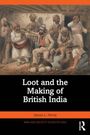 James L. Hevia: Loot and the Making of British India, Buch