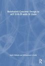 Mohammed H Arafa: Reinforced Concrete Design to ACI 318-25 with SI Units, Buch