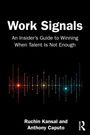 „Work Signals: An Insider's Guide to Winning When Talent Is Not Enough“ von Ruchin Kansal und Anthony Caputo. Grafische Klangwellen.