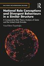 Yusuf Bera Topaloglu: National Role Conceptions and Divergent Behaviours in a Similar Structure, Buch