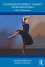 Bonnie Bernstein: The Dance/Movement Therapy of Blanche Evan, Buch