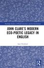 Sam Hickford: John Clare's Modern Eco-Poetic Legacy in English, Buch