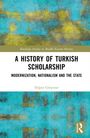 Dogan Gurpinar: A History of Turkish Scholarship, Buch