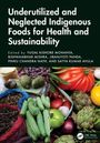 Underutilized and Neglected Indigenous Foods for Health and Sustainability, Buch