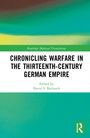 Chronicling Warfare in the Thirteenth-Century German Empire, Buch