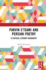 Homa Katouzian: Parvin E'tesami and Persian Poetry, Buch