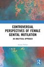 "Controversial Perspectives of Female Genital Mutilation: An Analytical Approach" von Amany Refaat, abstrakte Farbgestaltung.
