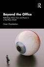 "Beyond the Office: Rethinking Work, Trust, and Power in a Post-Place World" von Owen Chamberlain. Illustration: Riesiges Auge mit kleiner Person.