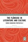 Titel: "The Flâneuse in Literature and Culture: Women Wandering Purposefully". Bearbeitet von Irina Gendelman und Jeff Birkenstein.