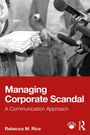 „Managing Corporate Scandal: A Communication Approach“ von Rebecca M. Rice. Mikrofone und Hände mit Papieren.
