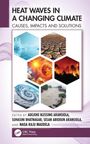 "HEAT WAVES IN A CHANGING CLIMATE: CAUSES, IMPACTS AND SOLUTIONS" oben, Bilder von Naturkatastrophen, Herausgeberliste unten.