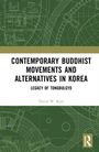 David W. Kim: Contemporary Buddhist Movements and Alternatives in Korea, Buch