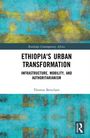 Thomas Betschart: Ethiopia's Urban Transformation, Buch