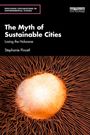 Stephanie Pincetl: The Myth of Sustainable Cities, Buch