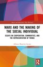 Alfonso Maurizio Iacono: Marx and the Making of the Social Individual, Buch