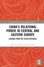 Bartosz Kowalski: China's Relational Power in Central and Eastern Europe, Buch