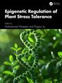 "Epigenetic Regulation of Plant Stress Tolerance" von Muhammad Waseem und Pingwu Liu. Detailreiche Pflanzenabbildung.