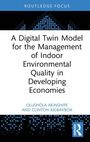 Clinton Aigbavboa: A Digital Twin Model for the Management of Indoor Environmental Quality in Developing Economies, Buch