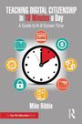 Mike Ribble: Teaching Digital Citizenship in 10 Minutes a Day, Buch