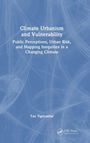 Titel: "Climate Urbanism and Vulnerability". Untertitel: "Public Perceptions, Urban Risk, and Mapping Inequities in a Changing Climate". Autor: Tan Yigitcanlar. Im Hintergrund abstrakte blaue Muster.