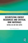 Titel: "Securitizing Energy Resources and Critical Raw Materials: Natural Gas and Rare Earths" von Gina Panagopoulou.