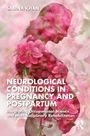 Sabina Khan: Neurological Conditions in Pregnancy and Postpartum, Buch