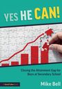 Mike Bell: Yes He Can! Closing the Attainment Gap for Boys at Secondary School, Buch