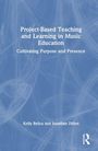 Jonathan Edan Dillon: Project-Based Teaching and Learning in Music Education, Buch