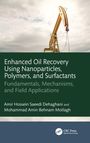 Amir Hossein Saeedi Dehaghani: Enhanced Oil Recovery Using Nanoparticles, Polymers, and Surfactants, Buch