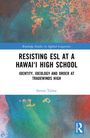 Steven Talmy: Resisting ESL at a Hawai'i High School, Buch