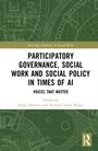 Participatory Governance, Social Work and Social Policy in Times of AI, Buch