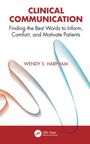 "Clinical Communication: Finding the Best Words to Inform, Comfort, and Motivate Patients" von Wendy S. Harpham. Bunte Linien.