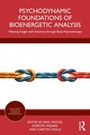 Psychodynamic Foundations of Bioenergetic Analysis, Buch