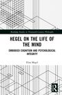 Text: "HEGEL ON THE LIFE OF THE MIND - EMBODIED COGNITION AND PSYCHOLOGICAL INTEGRITY - Elisa Magrì." Schwarz-weiß geometrisches Design.