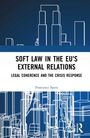 Francesco Spera: Soft Law in the EU's External Relations, Buch