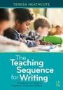 Teresa Heathcote: The Teaching Sequence for Writing, Buch