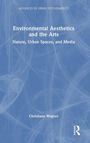 Christiane Wagner: Environmental Aesthetics and the Arts, Buch