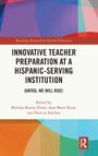 Innovative Teacher Preparation at a Hispanic-Serving Institution, Buch