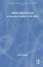 "Weißer Text auf blauem Hintergrund: Italian Anti-Fascism. A Generative Tradition (1945–2025). Autor: Andrea Rapini.”