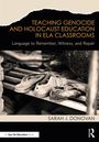 Text oben: "Teaching Genocide and Holocaust Education in ELA Classrooms". Mitte: "Language to Remember, Witness, and Repair". Unten: "Sarah J. Donovan". Hintergrund: Alte, abgenutzte Schuhe auf einem Regal.